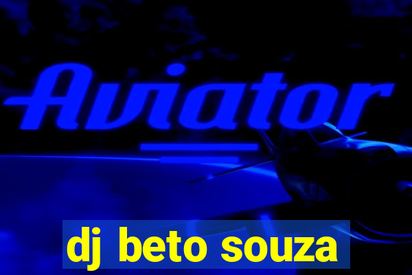 dj beto souza